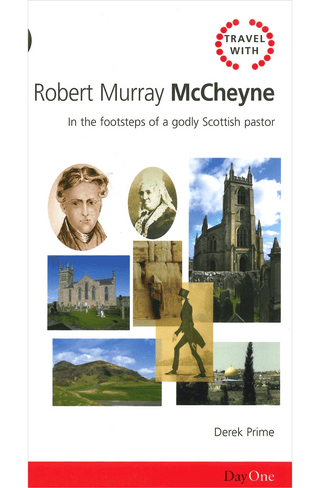Travel with Robert Murray McCheyne by Derek Prime cover image.