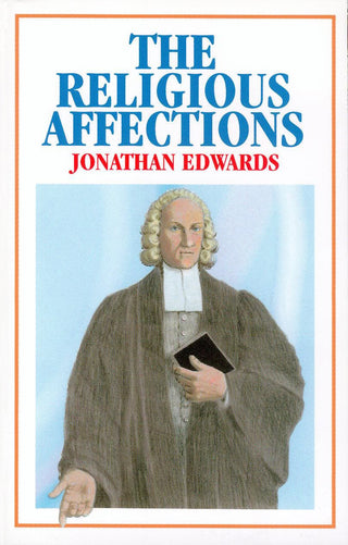 The Religious Affections by Jonathan Edwards cover image.