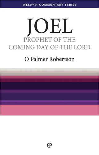 Joel: Prophet of the Coming Day of the Lord by O. Palmer Robertson cover image.