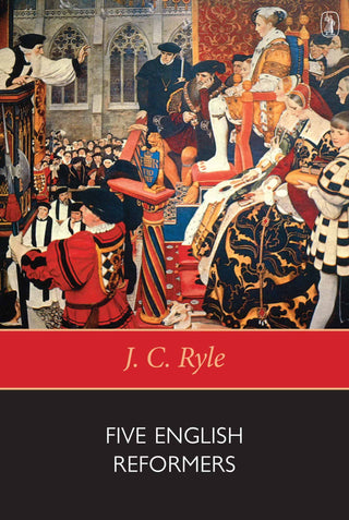 Five English Reformers by J C Ryle cover image.