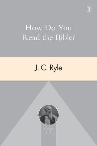 How Do You Read the Bible? by J C Ryle cover image.
