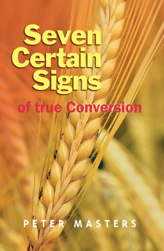 Seven Certain Signs of True Conversion by Peter Masters cover image.