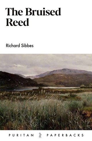 The Bruised Reed by Richard Sibbes cover image.