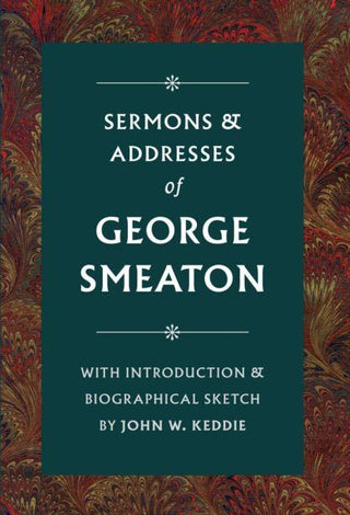 Sermons & Addresses of George Smeaton cover image.