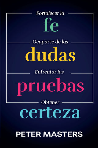 Fe, dudas, pruebas y certeza by Peter Masters cover image
