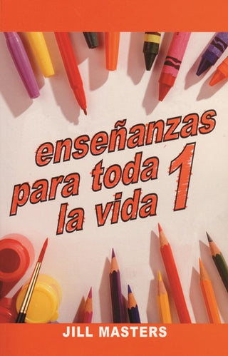Enseñanzas para toda la vida 1 by Jill Masters cover image