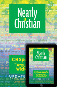 Nearly a Christian (Around the Wicket Gate) by C H Spurgeon book and eBook bundle cover image