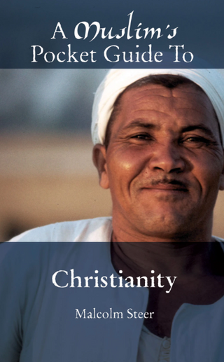A Muslim's Pocket Guide to Christianity by Malcolm Steer cover image.