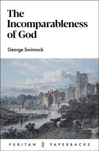The Incomparableness of God by George Swinnock cover image