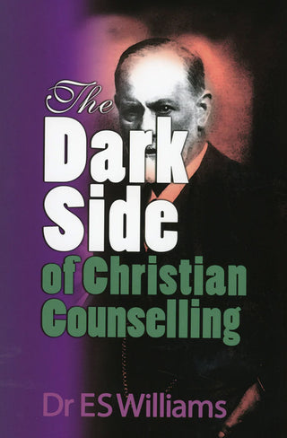 The Dark Side of Christian Counselling by E S Williams cover image.