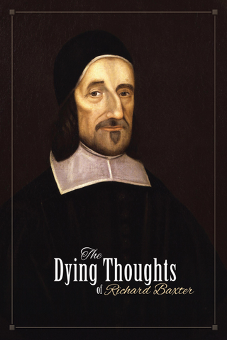 The Dying Thoughts of Richard Baxter cover image.