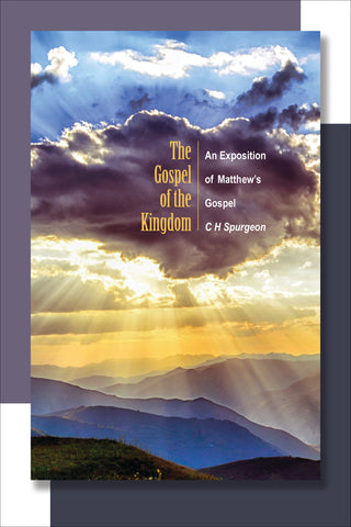 The Gospel of the Kingdom by C H Spurgeon cover image.
