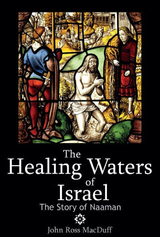 The Healing Waters of Israel by John Ross MacDuff cover image
