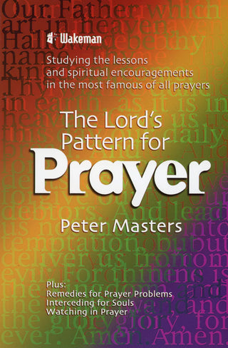 The Lord's Pattern for Prayer by Peter Masters cover image.