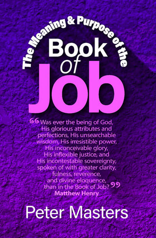 The Meaning & Purpose of the Book of Job by Peter Masters cover image.
