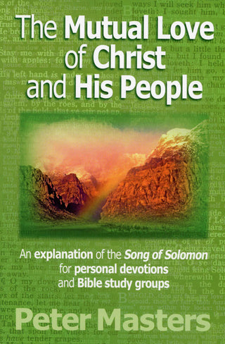 The Mutual Love of Christ and His People by Peter Masters cover image.