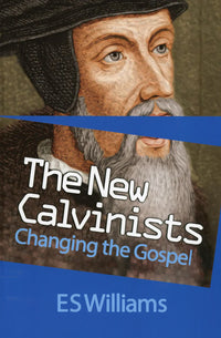 The New Calvinists by E S Williams cover image.