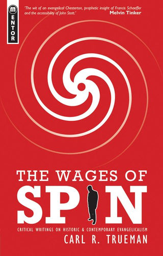 The Wages of Spin by Carl R Trueman cover image.