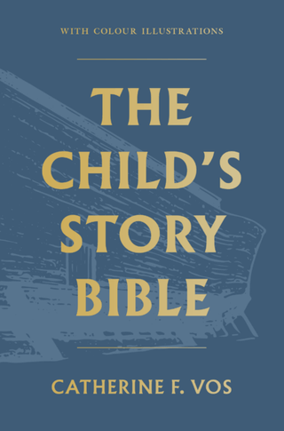 The Child's Story Bible by Catherine F Vos cover image.