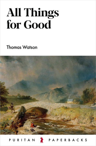 All Things for Good by Thomas Watson cover image.