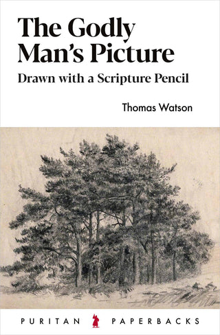 The Godly Man's Picture by Thomas Watson cover image.