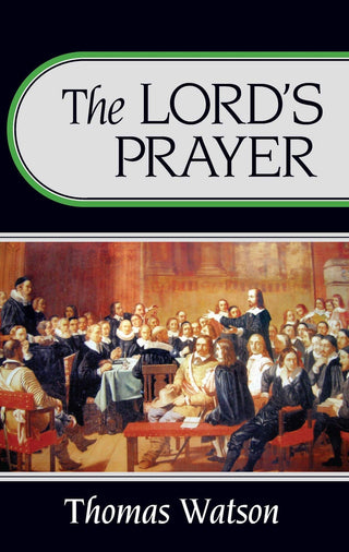 The Lord's Prayer by Thomas Watson cover image.