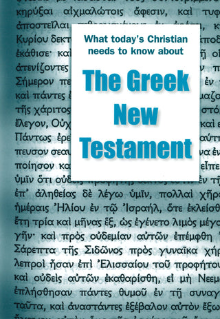 What Today's Christian Needs to Know About the Greek New Testament cover image
