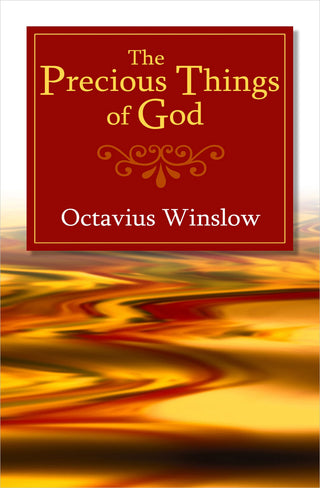 The Precious Things of God by Octavius Winslow cover image.
