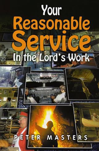 Your Reasonable Service in the Lord's Work by Peter Masters cover image.