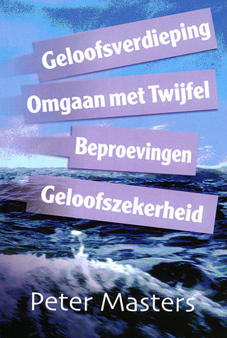 Geloofsverdieping, Omgaan met Twijfel, Beproevingen, Geloofszekerheid cover image