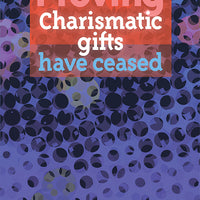 Proving charismatic gifts have ceased