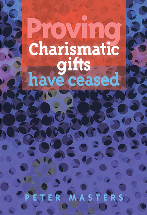 Proving charismatic gifts have ceased