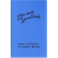 Our Own Hymnbook - Hymns and Choruses for Children's Worship (words edition)