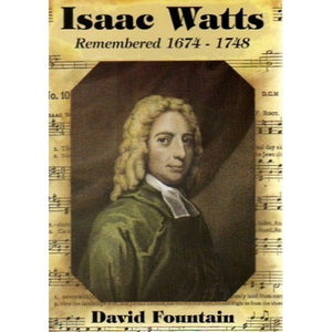 Isaac Watts Remembered