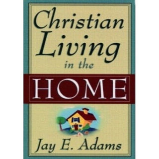 Christian Living in the Home