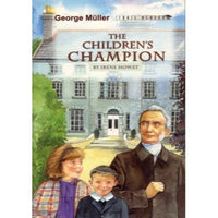 George Muller; The Children's Champion