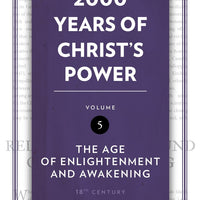 2000 Years of Christ's Power Part 5: The Age of Enlightenment and Awakening