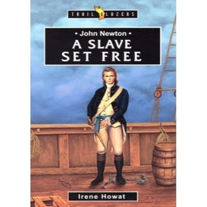 John Newton; A Slave Set Free