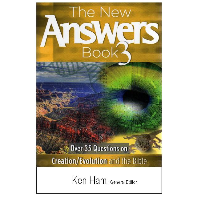 The New Answers Book 3: Over 35 Questions on Creation/Evolution and the Bible