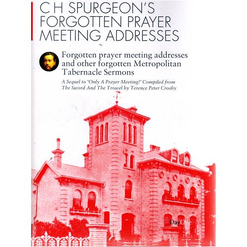 Spurgeon's Forgotten Prayer Meeting Addresses