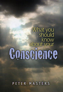 What you Should Know About your Conscience