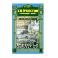 C. H. Spurgeon Autobiography (Vol 1) The Early Years