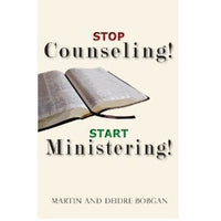 Stop Counseling! Start Ministering!
