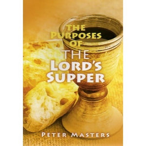 The Purposes of the Lord's Supper