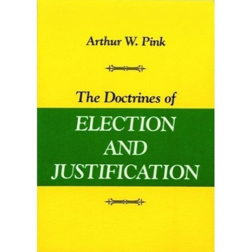 The Doctrines of Election and Justification