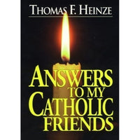 Answers to My Catholic Friends