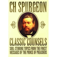 Classic Counsels of C H Spurgeon