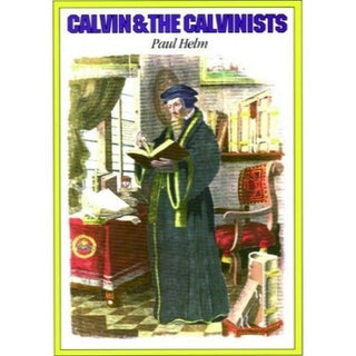 Calvin & the Calvinists