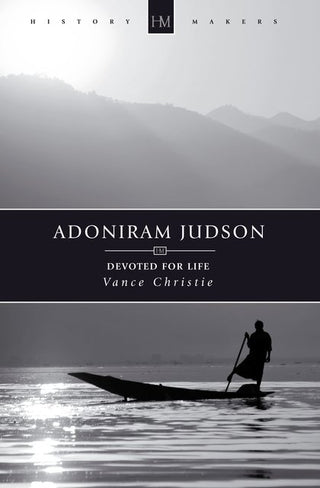 Adoniram Judson: Devoted for Life by Vance Christie cover image.
