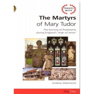 Travel with The Martyrs of Mary Tudor by Andrew Atherstone cover image.